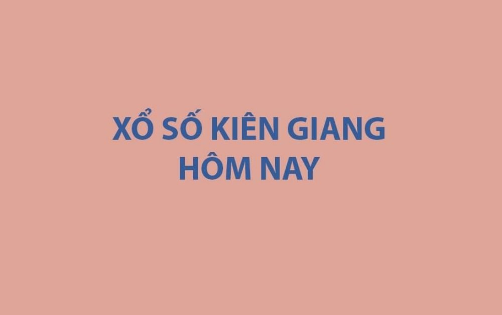 Kết quả xổ số Kiên Giang hôm nay 9/8/2026 - XSKG ngày 9/8 - XSKG 9/8