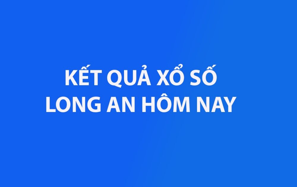 Kết quả xổ số Long An hôm nay 8/8/2026 - XSLA ngày 8/8 - XSLA 8/8