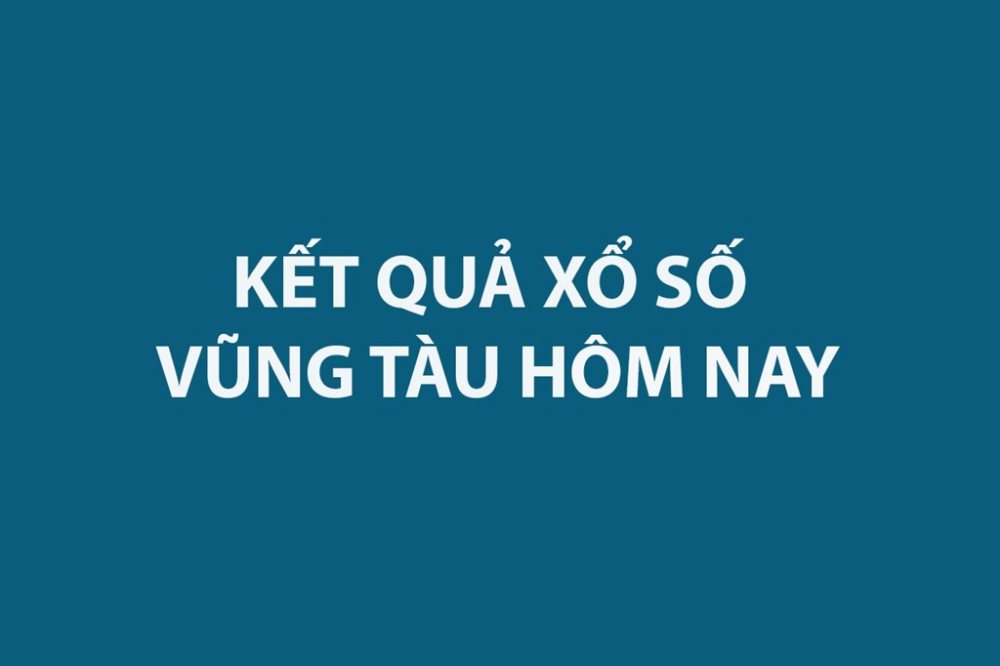Kết quả xổ số Vũng Tàu hôm nay 25/8/2026 - XSVT ngày 25/8 - XSVT 25/8