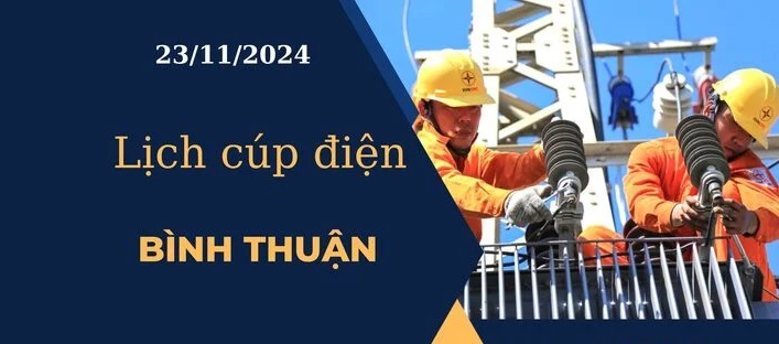 Lịch cúp điện hôm nay tại Bình Thuận ngày 23/11/2024