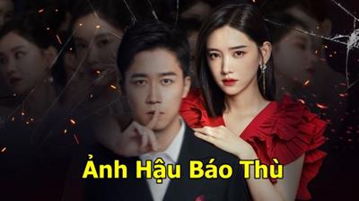 Xem Phim Ảnh Hậu Báo Thù 2023 (Trọn Bộ 20/20 Tập Vietsub)