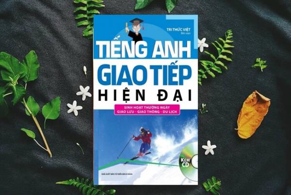 [TẢI miễn phí] Giáo Trình Tiếng Anh Giao Tiếp Hiện Đại Sinh Hoạt Thường Ngày PDF