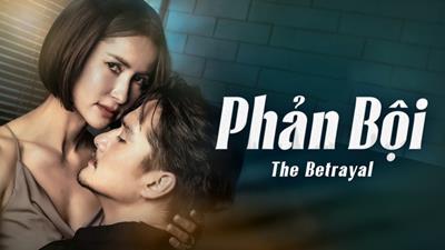 Xem Phim Phản Bội - The Betrayal (Full 16 Tập)