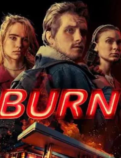 Xem Phim Burn - Thiêu Đốt (2019) Full Trọn Bộ HD Vietsub