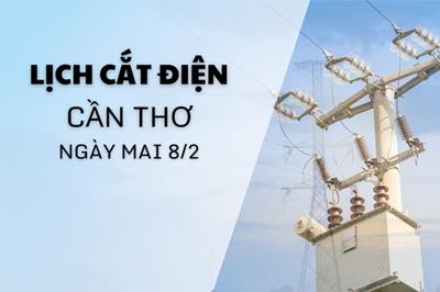 Lịch cắt điện Cần Thơ ngày mai 8/2 cập nhật mới nhất