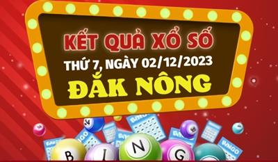 XSDNO 2/12 - Kết quả xổ số Đắk Nông hôm nay 2/12/2023