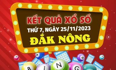 XSDNO 25/11/2023 - Kết quả xổ số Đắk Nông hôm nay thứ bảy ngày 25/11