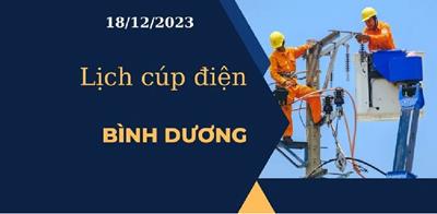 Lịch cúp điện hôm nay ngày 18/12/2023 tại Bình Dương