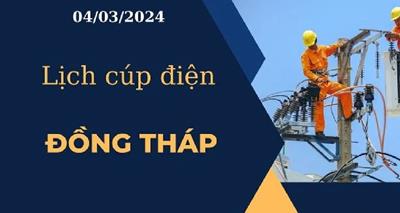 Lịch cúp điện hôm nay tại Đồng Tháp ngày 04/03/2024