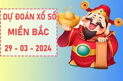 Dự đoán XSMB 29/3 - Soi kèo Xổ Số Miền Bắc 29/3/2024 nhanh chóng, chuẩn nhất