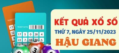 Kết quả xổ số Hậu Giang hôm nay 25/11 - XSHG 25/11/2023 - xổ số Hậu Giang ngày 25 tháng 11