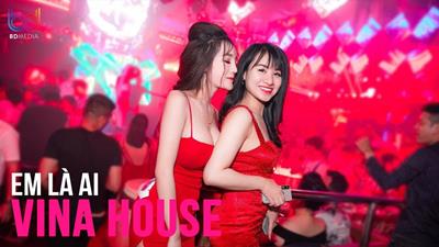 em là ai remix nonstop vinahouse 2023 là là là ai mà cứ cho anh mãi cứ cho anh remix hot tiktok