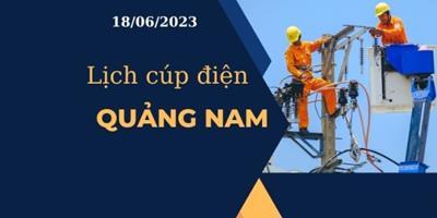 Cập nhật mới nhất Lịch cúp điện hôm nay tại Quảng Nam ngày 18/06/2023