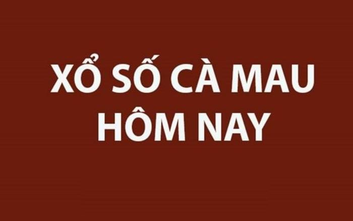 Kết quả xổ số Cà Mau hôm nay 31/8/2026 - XSCM ngày 31/8 - XSCM 31/8
