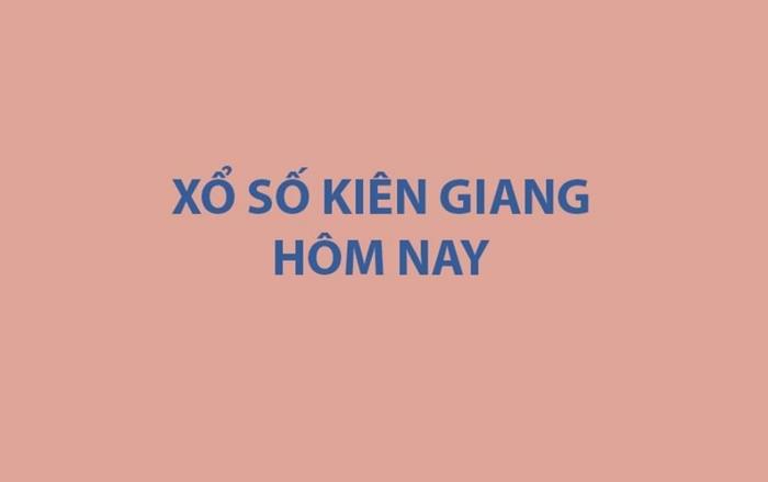 Kết quả xổ số Kiên Giang hôm nay 23/8/2026 - XSKG ngày 23/8 - XSKG 23/8