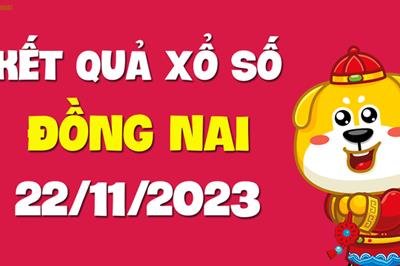 Kết quả xổ số Đồng Nai hôm nay 22/11 - KQXSDN 22/11, XSDN 22/11/2023