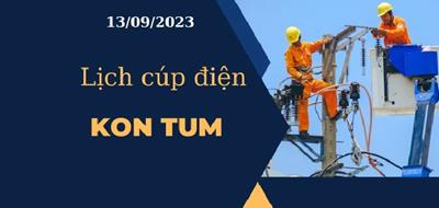 Cập nhật Lịch cúp điện hôm nay tại Kon Tum ngày 13/09/2023