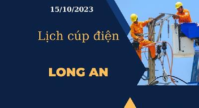 Lịch cúp điện hôm nay ngày 15/10/2023 tại Long An