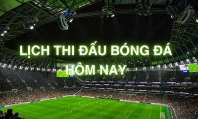 Lịch thi đấu bóng đá hôm nay ngày 21/12