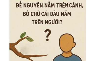 Từ tiếng Việt nào 'để nguyên nằm trên cành, bỏ chữ cái đầu nằm trên người'?