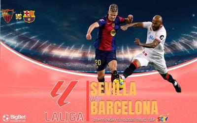 Nhận định Sevilla vs Barca 21h15 ngày 5/10: Xẻ thịt 'con mồi' ngon