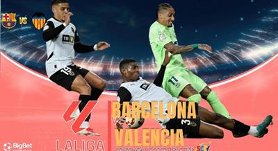 Nhận định, dự đoán Barca vs Valencia 02h00 ngày 15/9: Barca lấy lại khí thế