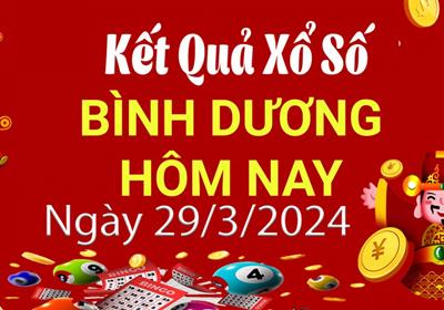 XSBD 29/3 - Kết quả xổ số Bình Dương hôm nay 29/3/2024 - KQXSBD ngày 29 tháng 3