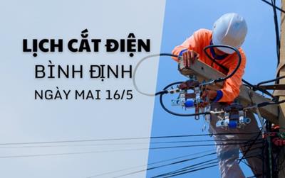 Lịch cắt điện Bình Định ngày mai 16/5/2025 cập nhật mới nhất