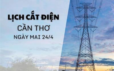 Lịch cắt điện Cần Thơ ngày mai 24/04/2025 cập nhật mới nhất