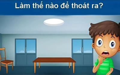 Tìm cách để bạn nam thoát ra khỏi căn phòng an toàn?