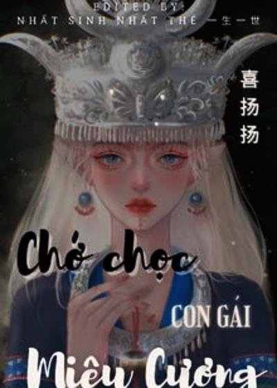 Truyện Tranh Chớ Chọc Con Gái Miêu Cương [FULL]