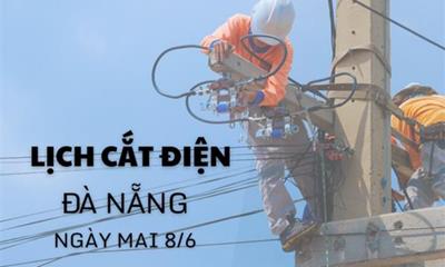 Lịch cắt điện Đà Nẵng ngày mai 8/6/2025 mới nhất