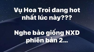 Vụ Hoa Troi hot nhất lúc này là gì?