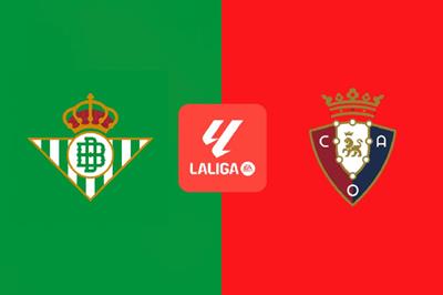 Nhận định, dự đoán Betis vs Osasuna, 02h00 ngày 29/9: Điểm tựa Antony
