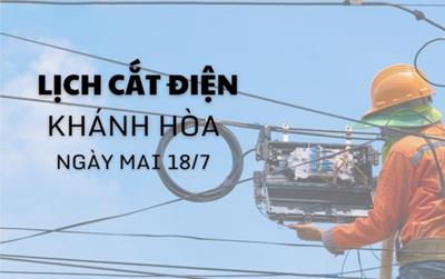 Lịch cắt điện Khánh Hòa ngày mai 18/7/2025 cập nhật mới nhất