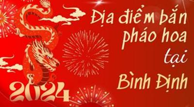 2 Địa điểm bắn pháo hoa Tết Âm lịch 2024 tại Bình Định ở đâu?