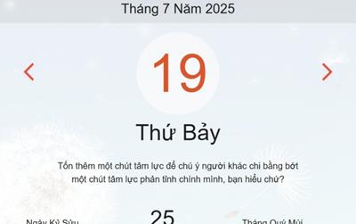 Lịch âm 19/7 - Âm lịch hôm nay 19/7 chính xác nhất - lịch vạn niên ngày 19/7/2025