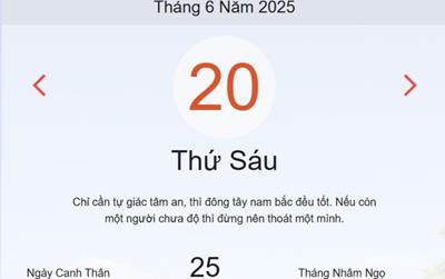 Lịch âm 20/6 - Âm lịch hôm nay 20/6 chính xác nhất - lịch vạn niên ngày 20/6/2025
