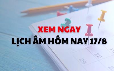 Lịch âm tháng 8/2024: Xem lịch âm dương hôm nay 17/8