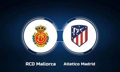 Nhận định, dự đoán Mallorca vs Atletico 21h15 ngày 21/9: Mệnh lệnh phải thắng