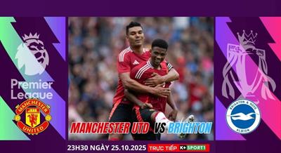 Nhận định, dự đoán MU vs Brighton 23h30 ngày 25/10: Vượt qua nỗi ám ảnh!