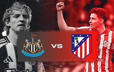 Nhận định bóng đá Newcastle vs Atletico 22h00 ngày 9/8, giao hữu mùa hè 2025