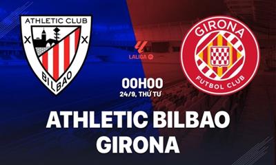 Nhận định, dự đoán Bilbao vs Girona (00h00 ngày 24/9): Buồn ngủ gặp chiếu manh