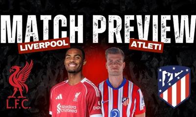 Nhận định bóng đá hôm nay, 17/9: Liverpool vs Atletico, Bayern Munich vs Chelsea