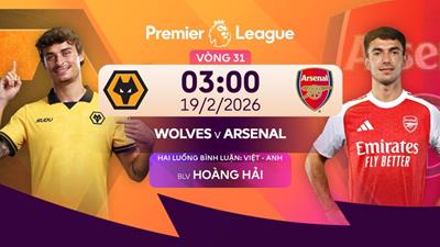 Nhận định bóng đá hôm nay 18/2: Tampines Rovers vs Công An Hà Nội, Wolves vs Arsenal