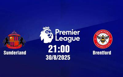 Nhận định, soi kèo Sunderland vs Brentford 21h00 ngày 30/8: Phát huy duyên sân khách