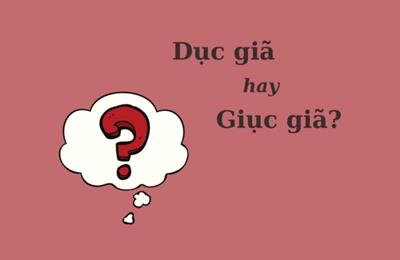 90% người nhầm lẫn: 'Dục giã' hay 'giục giã'?