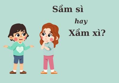 'Sầm sì' hay 'xầm xì' mới đúng chính tả?