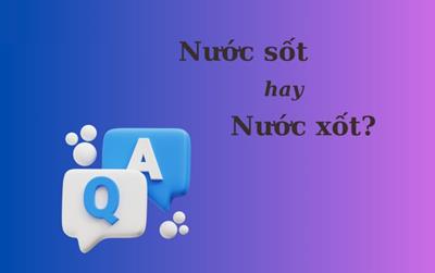 90% người nhầm lẫn: "Nước sốt" hay "nước xốt"?