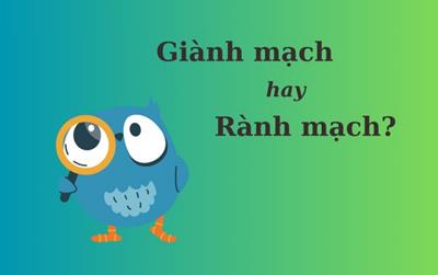 'Giành mạch' hay 'rành mạch' mới đúng?